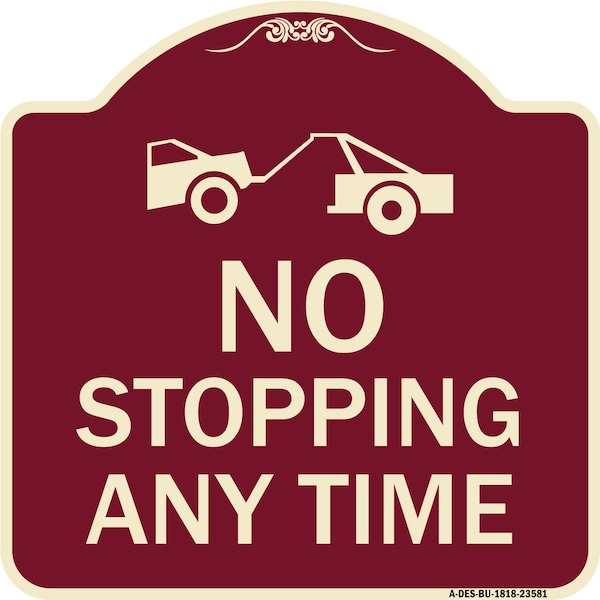 Signmission No Stopping Anytime W/ Tow Away Graphic Heavy-Gauge Aluminum Sign, 18" x 18", BU-1818-23581 A-DES-BU-1818-23581 - main